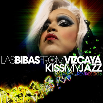 Las Bibas From Vizcaya - Kiss My Jazz (2k16 Remixes)
