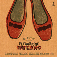 Quantic, Flowering Inferno - Shuffle Them Shoes