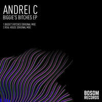 Andrei C - Biggie's Bitches EP