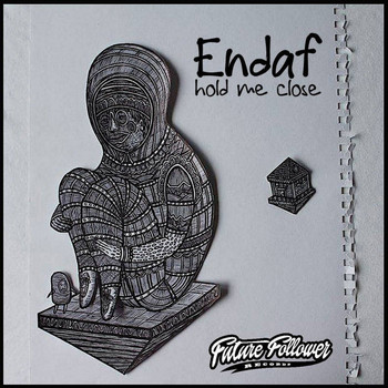 Endaf - Hold Me Close
