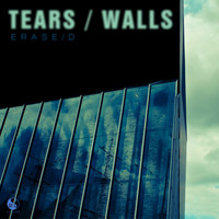 Erase/d - Tears / Walls