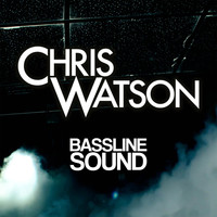 Chris Watson - Bassline Sound