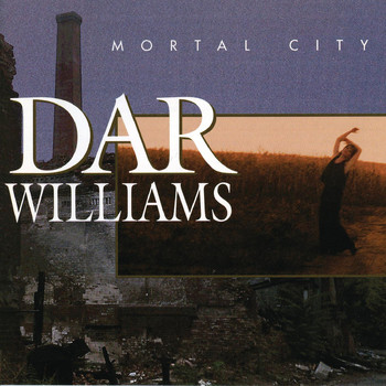 Dar Williams - Mortal City