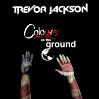 Trevor Jackson - Colours on the Ground