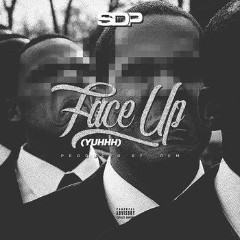 SDP - Face Up (Yuhhh)