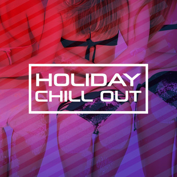 Various Artists - Holiday Chill Out