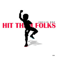 Soulja Boy - Hit Them Folks