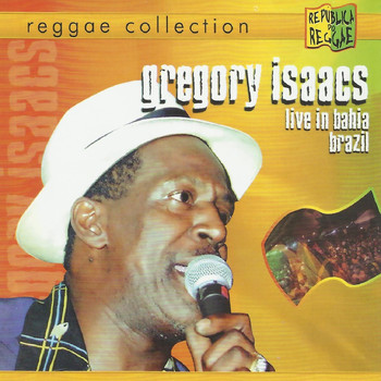 Gregory Isaacs - Live in Bahia Brazil - Reggae Collection