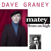 Dave Graney - Matey, From on High