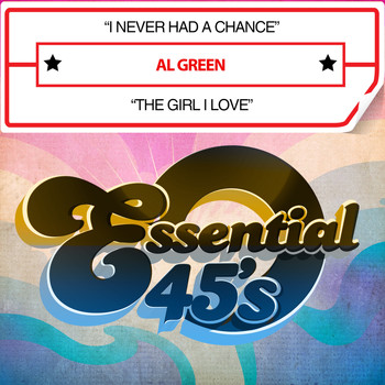 Al Green - I Never Had a Chance / The Girl I Love (Digital 45)