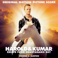 George S. Clinton - Harold & Kumar Escape from Guantanamo Bay (Original Motion Picture Score)