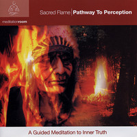 Pathway to Perception - Sacred Flame - Meditation Room