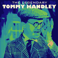 Tommy Handley - The Legendary Tommy Handley