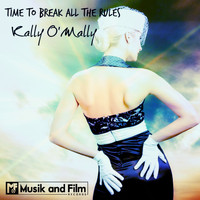 Kally O'Mally - Time to Break All the Rules