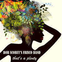 Bob Scobey's Frisco Band - That's a Plenty