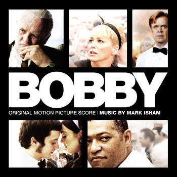 Mark Isham - Bobby (Original Motion Picture Score)