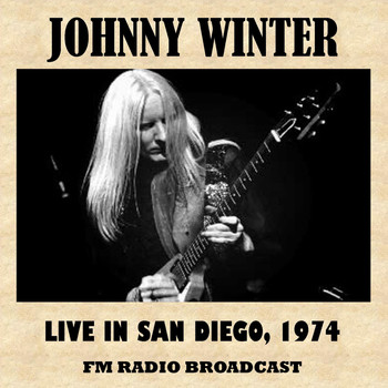 Johnny Winter - Live in San Diego, 1974 (FM Radio Broadcast)