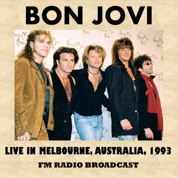 Bon Jovi - Live in Melbourne, Australia, 1993 (FM Radio Broadcast)