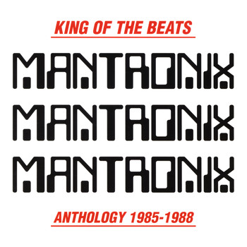 Mantronix - King of the Beats (Anthology 1985-1988)