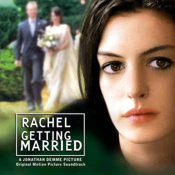Various Artists - Rachel Getting Married (Original Motion Picture Soundtrack)