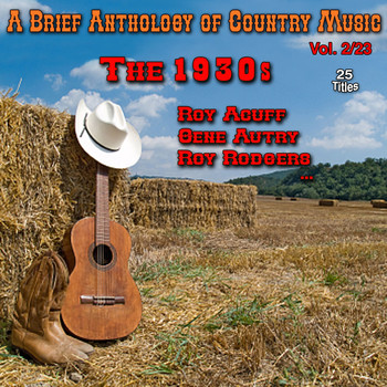 Various Artists - A Brief Anthology of Country Music - Vol. 2/23: The 1930s