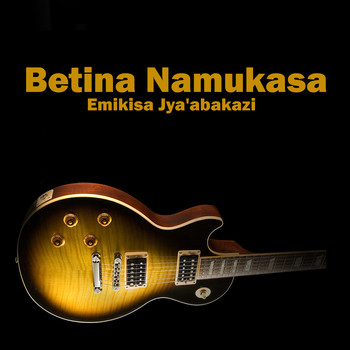 Betina Namukasa - Emikisa Jya'abakazi