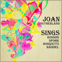 Joan Sutherland - Donizetti, Spohr, Rossini & Händel