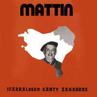 Mattin - Ifarraldeko kantu zaharrak