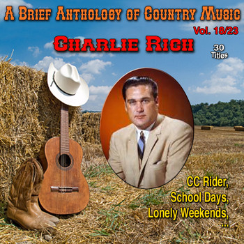 Charlie Rich - A Brief Anthology of Country Music - Vol. 18/23