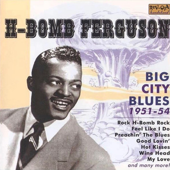 H-Bomb Ferguson - Big City Blues