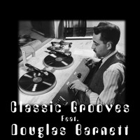The Classic Grooves Band - Classic Grooves (feat. Douglas Barnett)
