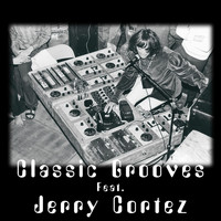 The Classic Grooves Band - Classic Grooves (feat. Jerry Cortez)