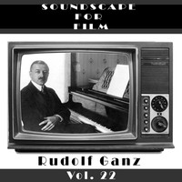 Rudolf Ganz - Classical SoundScapes For Film, Vol. 22