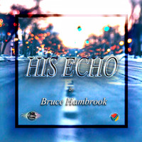 Bruce Hambrook - His Echo