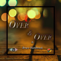 Bruce Hambrook - Over & Over