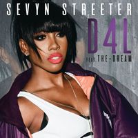 Sevyn Streeter - D4L (feat. The-Dream)