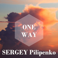 Sergey Pilipenko - One Way