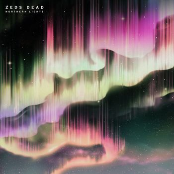 Zeds Dead - Northern Lights (Explicit)