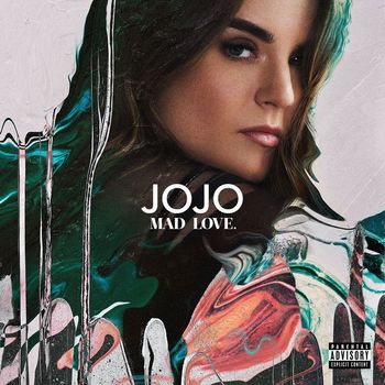 JoJo - Mad Love. (Deluxe [Explicit])