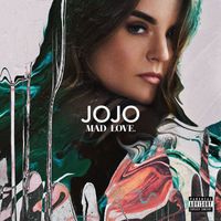 JoJo - Mad Love. (Explicit)