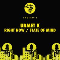 Urmet K - Right Now / State Of Mind