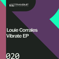 Louie Corrales - Vibrate EP