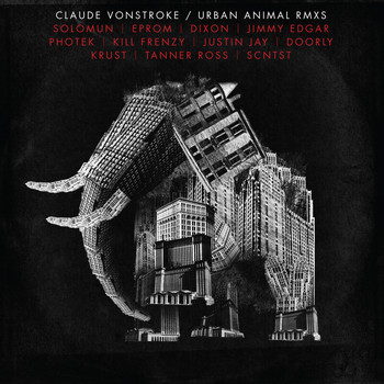Claude Vonstroke - Urban Animal (Remixes)