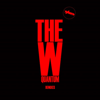 The W - Quantum (Remixes)
