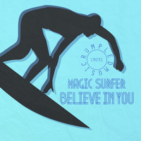Magic Surfer - Believe In You