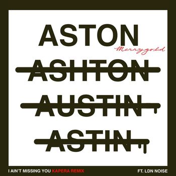 Aston Merrygold - I Ain't Missing You (feat. LDN Noise) ([Kapera Remix] [Radio Edit])