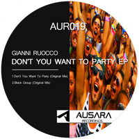 Gianni Ruocco - Don't You Want To Party