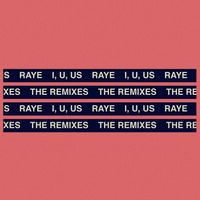 RAYE - I, U, Us (The Remixes)
