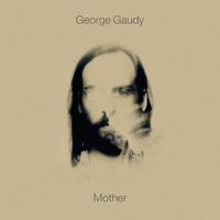George Gaudy - Mother