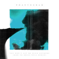 Phantogram - You Don't Get Me High Anymore (How To Dress Well Remix)